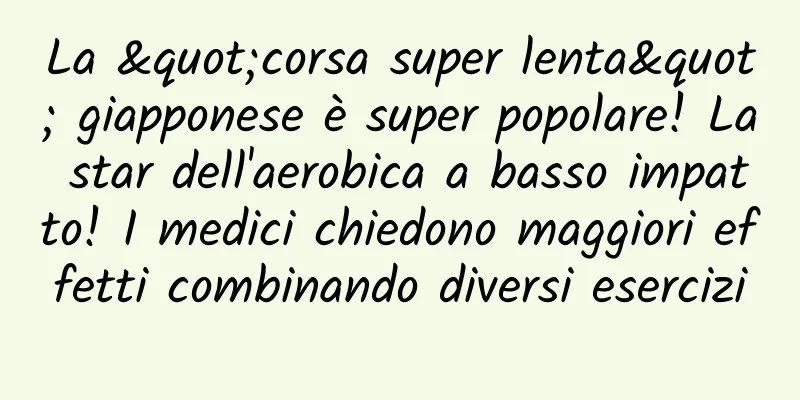 La "corsa super lenta" giapponese è super popolare! La star dell'aerobica a basso impatto! I medici chiedono maggiori effetti combinando diversi esercizi