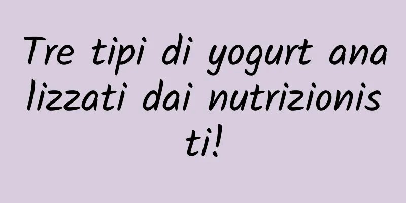 Tre tipi di yogurt analizzati dai nutrizionisti!