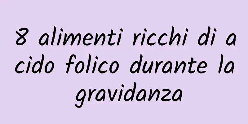 8 alimenti ricchi di acido folico durante la gravidanza