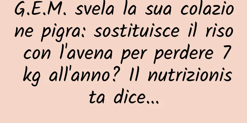 G.E.M. svela la sua colazione pigra: sostituisce il riso con l'avena per perdere 7 kg all'anno? Il nutrizionista dice...