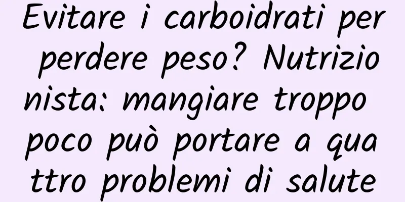 Evitare i carboidrati per perdere peso? Nutrizionista: mangiare troppo poco può portare a quattro problemi di salute