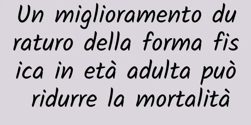 Un miglioramento duraturo della forma fisica in età adulta può ridurre la mortalità