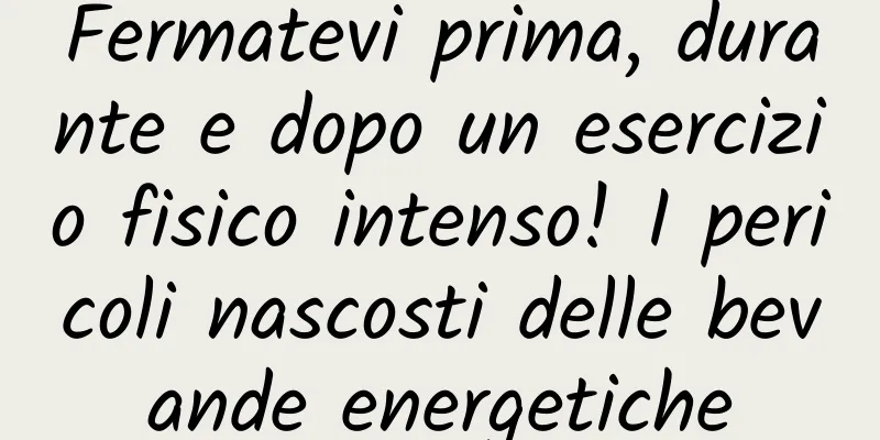 Fermatevi prima, durante e dopo un esercizio fisico intenso! I pericoli nascosti delle bevande energetiche