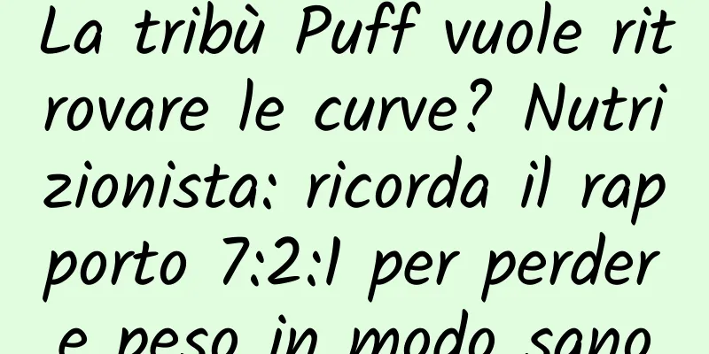 La tribù Puff vuole ritrovare le curve? Nutrizionista: ricorda il rapporto 7:2:1 per perdere peso in modo sano