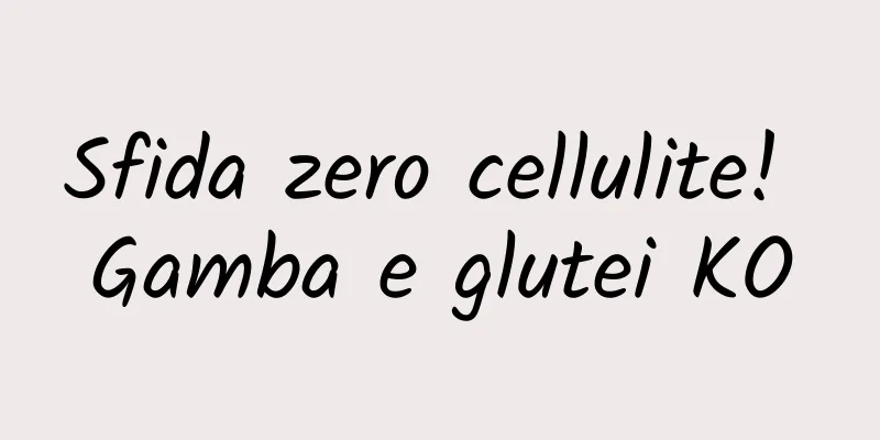 Sfida zero cellulite! Gamba e glutei KO