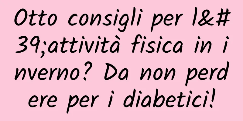 Otto consigli per l'attività fisica in inverno? Da non perdere per i diabetici!