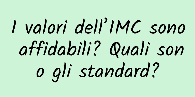 I valori dell’IMC sono affidabili? Quali sono gli standard?