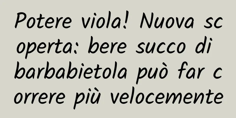 Potere viola! Nuova scoperta: bere succo di barbabietola può far correre più velocemente