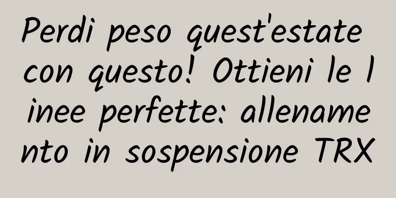 Perdi peso quest'estate con questo! Ottieni le linee perfette: allenamento in sospensione TRX