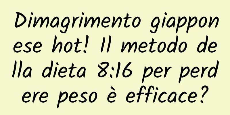 Dimagrimento giapponese hot! Il metodo della dieta 8:16 per perdere peso è efficace?
