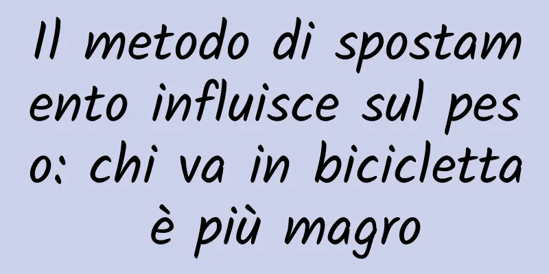 Il metodo di spostamento influisce sul peso: chi va in bicicletta è più magro