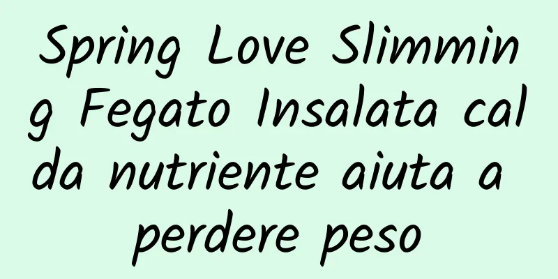 Spring Love Slimming Fegato Insalata calda nutriente aiuta a perdere peso