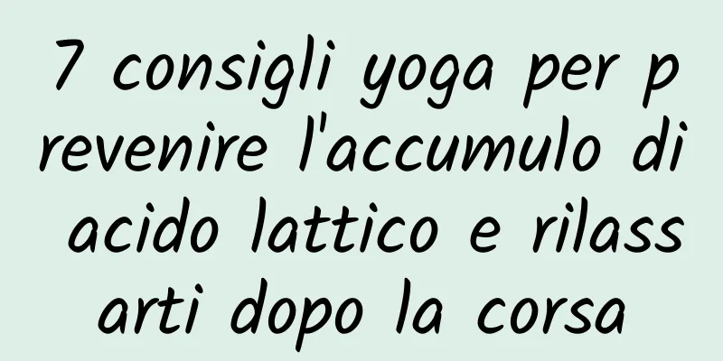 7 consigli yoga per prevenire l'accumulo di acido lattico e rilassarti dopo la corsa