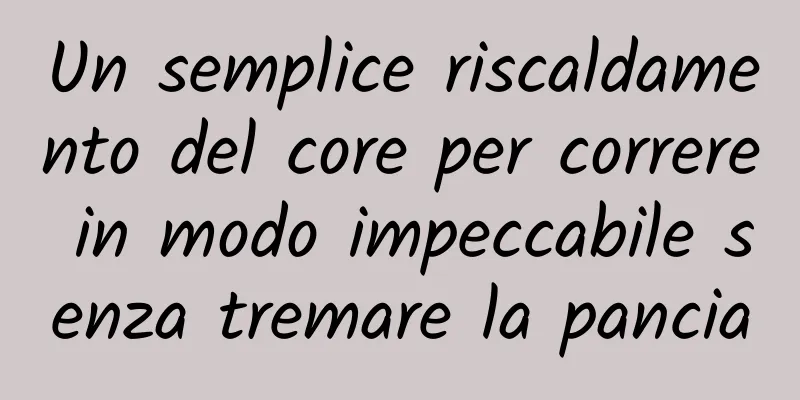 Un semplice riscaldamento del core per correre in modo impeccabile senza tremare la pancia