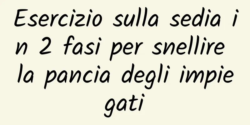 Esercizio sulla sedia in 2 fasi per snellire la pancia degli impiegati