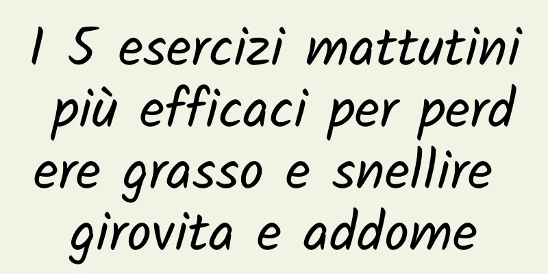 I 5 esercizi mattutini più efficaci per perdere grasso e snellire girovita e addome