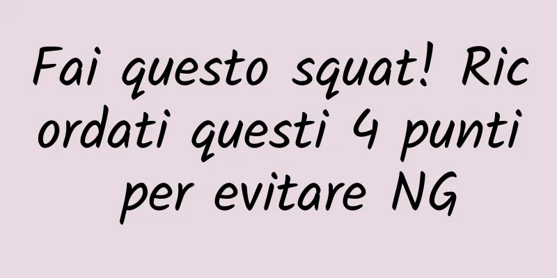 Fai questo squat! Ricordati questi 4 punti per evitare NG