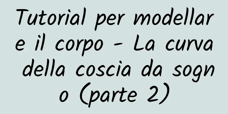 Tutorial per modellare il corpo - La curva della coscia da sogno (parte 2)