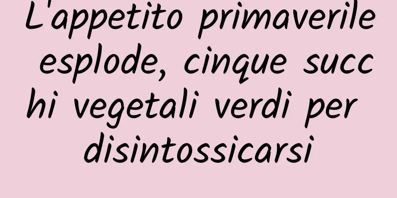 L'appetito primaverile esplode, cinque succhi vegetali verdi per disintossicarsi