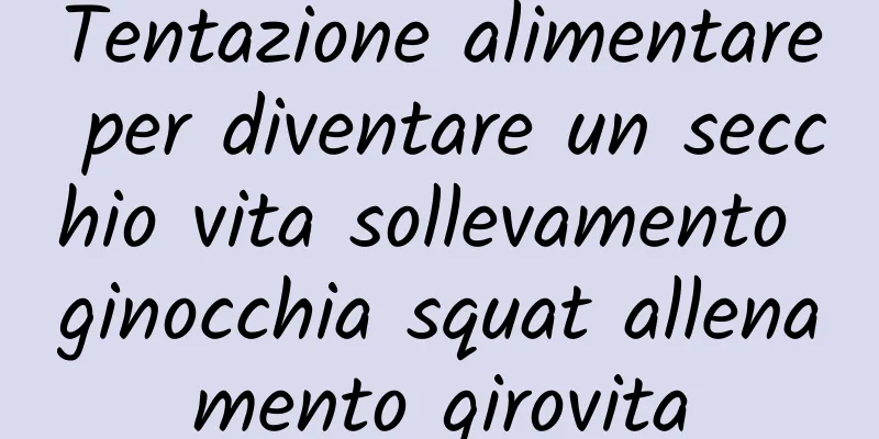Tentazione alimentare per diventare un secchio vita sollevamento ginocchia squat allenamento girovita