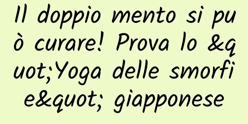 Il doppio mento si può curare! Prova lo "Yoga delle smorfie" giapponese