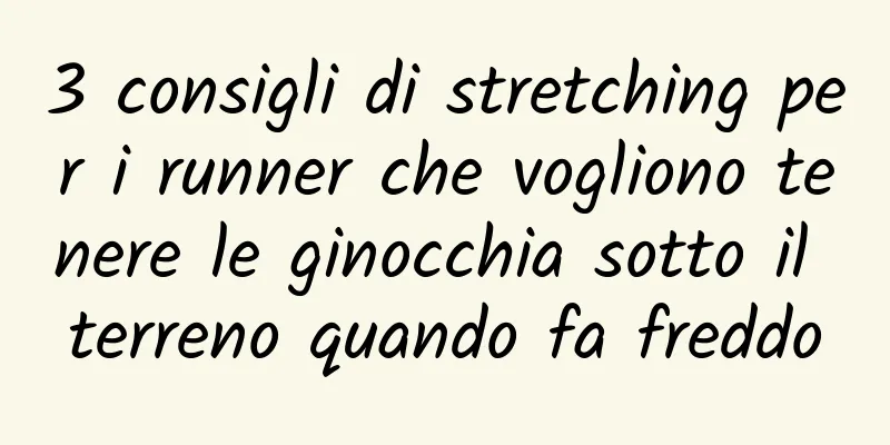 3 consigli di stretching per i runner che vogliono tenere le ginocchia sotto il terreno quando fa freddo