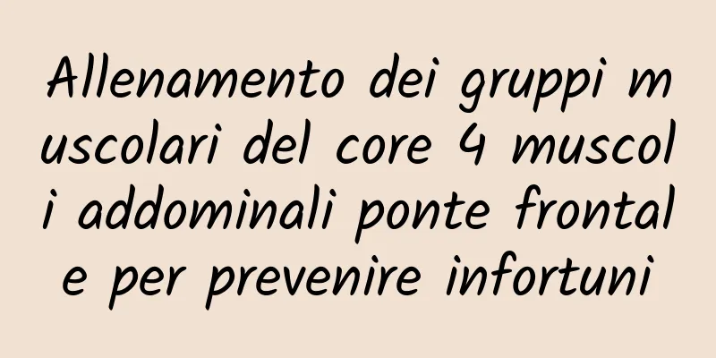 Allenamento dei gruppi muscolari del core 4 muscoli addominali ponte frontale per prevenire infortuni