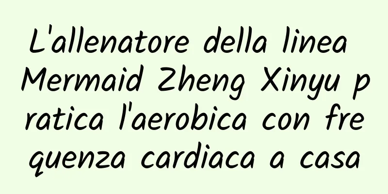 L'allenatore della linea Mermaid Zheng Xinyu pratica l'aerobica con frequenza cardiaca a casa