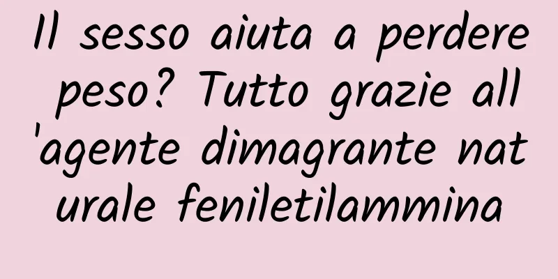 Il sesso aiuta a perdere peso? Tutto grazie all'agente dimagrante naturale feniletilammina