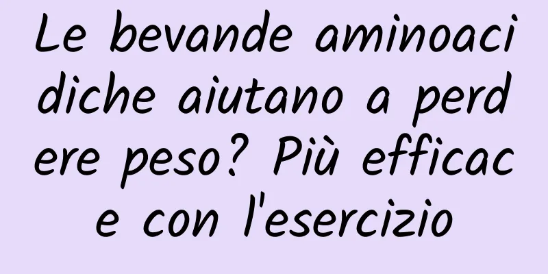 Le bevande aminoacidiche aiutano a perdere peso? Più efficace con l'esercizio