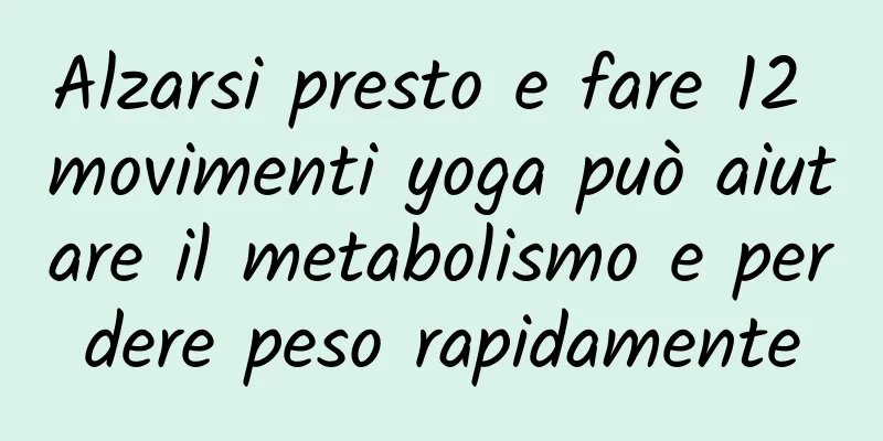 Alzarsi presto e fare 12 movimenti yoga può aiutare il metabolismo e perdere peso rapidamente
