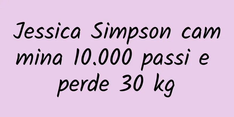 Jessica Simpson cammina 10.000 passi e perde 30 kg
