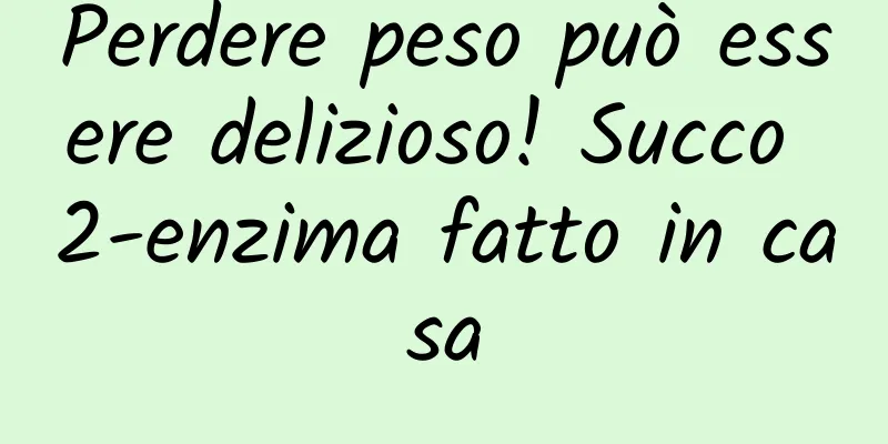 Perdere peso può essere delizioso! Succo 2-enzima fatto in casa