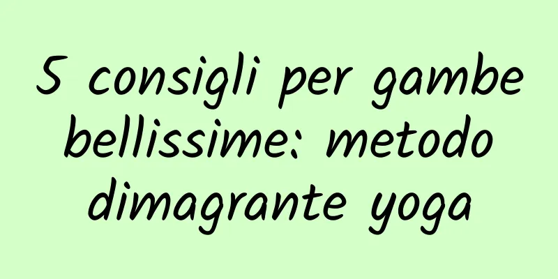 5 consigli per gambe bellissime: metodo dimagrante yoga