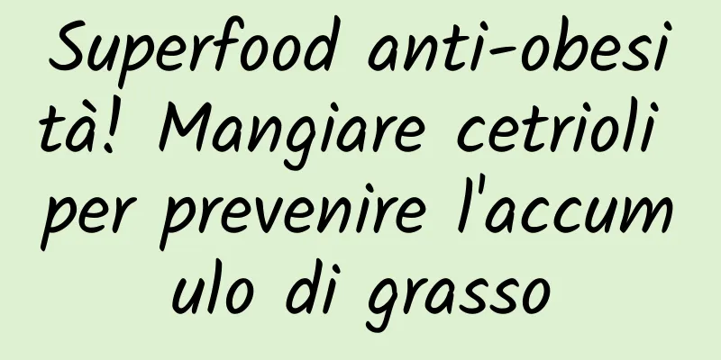 Superfood anti-obesità! Mangiare cetrioli per prevenire l'accumulo di grasso