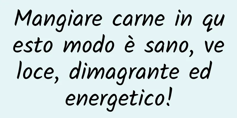Mangiare carne in questo modo è sano, veloce, dimagrante ed energetico!