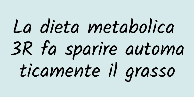 La dieta metabolica 3R fa sparire automaticamente il grasso