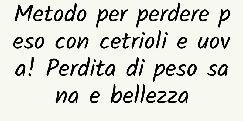 Metodo per perdere peso con cetrioli e uova! Perdita di peso sana e bellezza