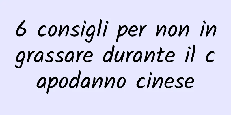 6 consigli per non ingrassare durante il capodanno cinese