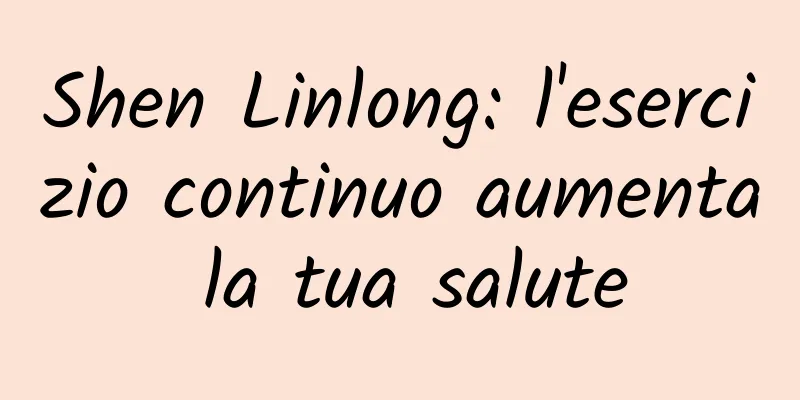 Shen Linlong: l'esercizio continuo aumenta la tua salute