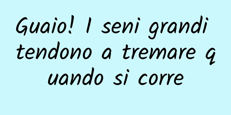 Guaio! I seni grandi tendono a tremare quando si corre