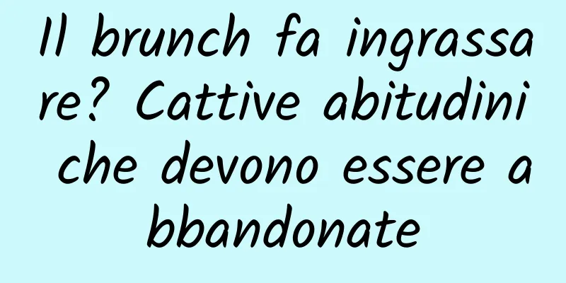 Il brunch fa ingrassare? Cattive abitudini che devono essere abbandonate