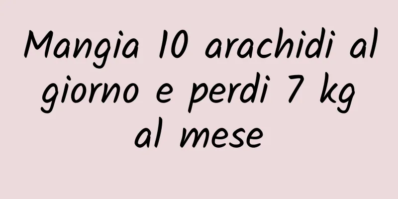 Mangia 10 arachidi al giorno e perdi 7 kg al mese