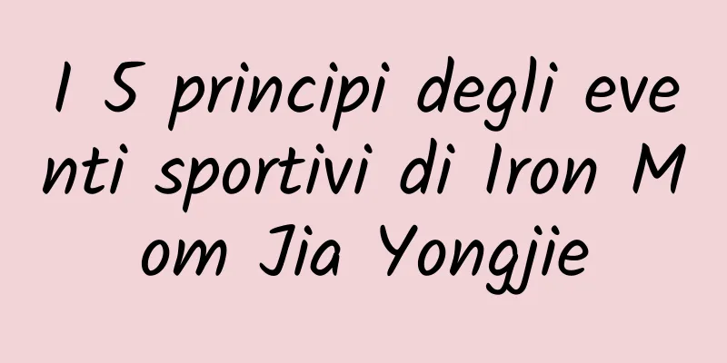 I 5 principi degli eventi sportivi di Iron Mom Jia Yongjie