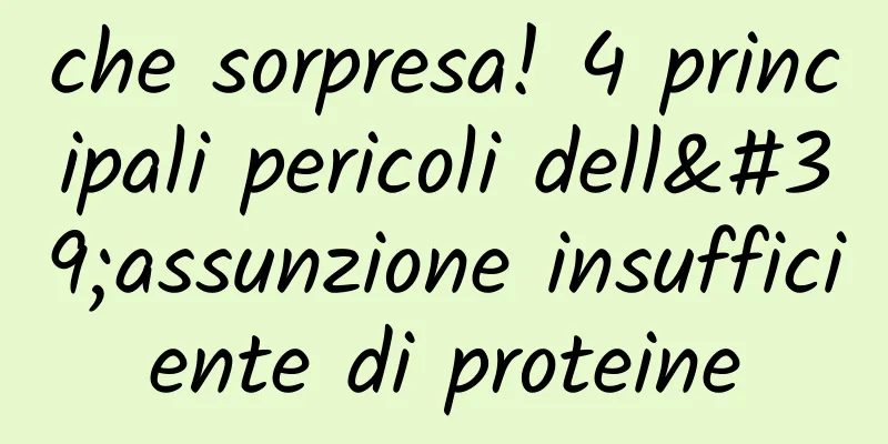 che sorpresa! 4 principali pericoli dell'assunzione insufficiente di proteine