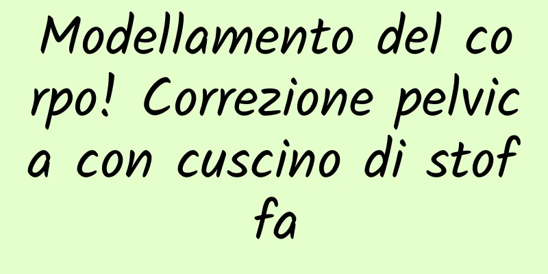 Modellamento del corpo! Correzione pelvica con cuscino di stoffa