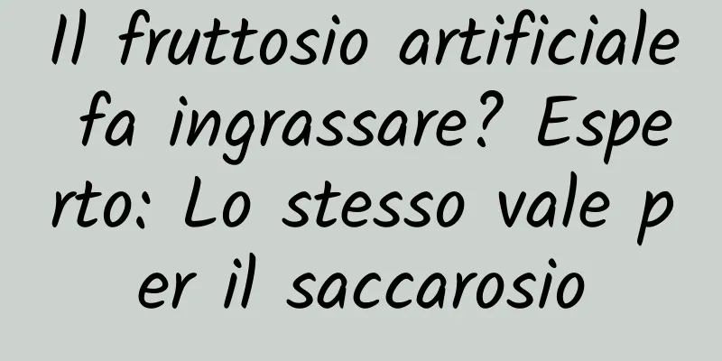 Il fruttosio artificiale fa ingrassare? Esperto: Lo stesso vale per il saccarosio