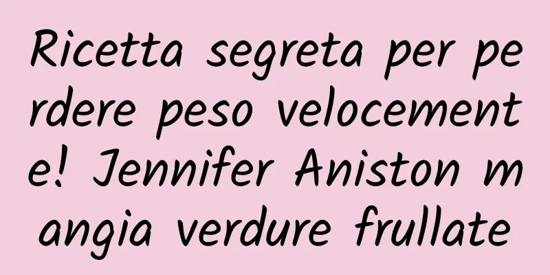 Ricetta segreta per perdere peso velocemente! Jennifer Aniston mangia verdure frullate