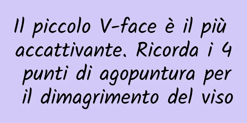Il piccolo V-face è il più accattivante. Ricorda i 4 punti di agopuntura per il dimagrimento del viso