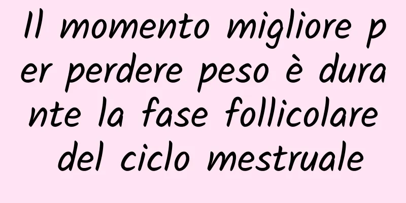 Il momento migliore per perdere peso è durante la fase follicolare del ciclo mestruale